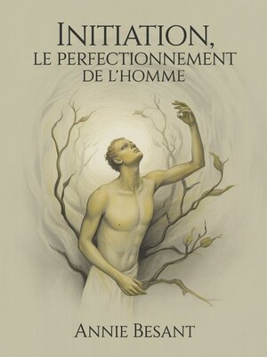 cover image of Initiation, le perfectionnement de l'homme (traduit)